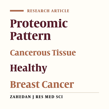 Studying the Proteomic Pattern of Cancerous Tissue in Patients With Breast Cancer and Its' Comparing  With Healthy Breast