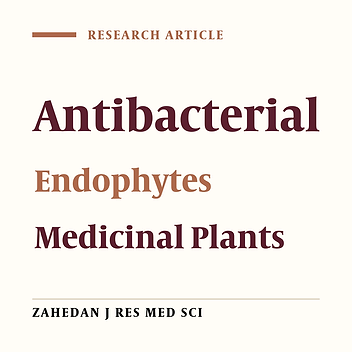 Antibacterial Activities of Bacterial Endophytes Isolated From Zataria multiflora, Achillea willhelmsii and Calendula officinalis L. Against Some Human Nosocomial Pathogens