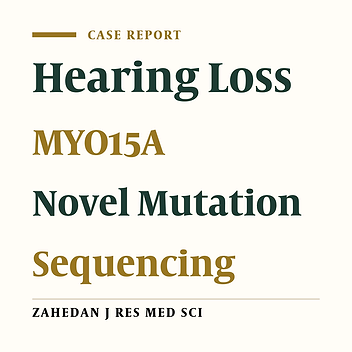 Novel Homozygous Mutation in the MYO15A Gene in Autosomal Recessive Hearing Loss