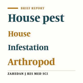 A Survey on Residential Areas Infestation to House Pests (Arthropods) in Kashan