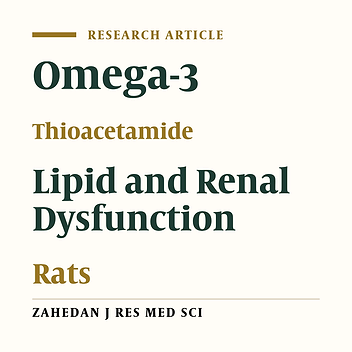 The Protective Effect of Omega-3 Against Thioacetamide Induced Lipid and Renal Dysfunction in Male Rats