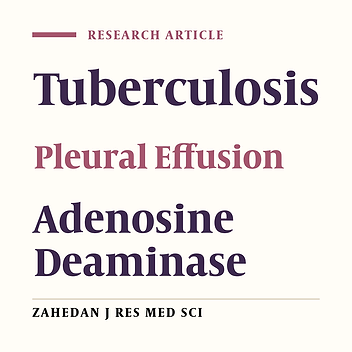 Pleural Fluid Adenosine Deaminase Values in Diagnosis of Tuberculous Pleural Effusion in South Khorasan Province