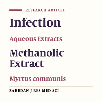 Study of the Antibacterial Activity of Methanolic and Aqueous Extracts of Myrtus communis on Pathogenic Strains Causing Infection