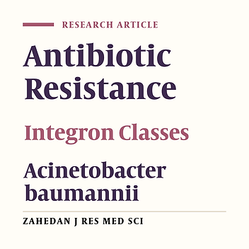 Antibiotic Resistance and Carriage Integron Classes in Clinical Isolates of Acinetobacter Baumannii from Isfahan Hospitals, Iran