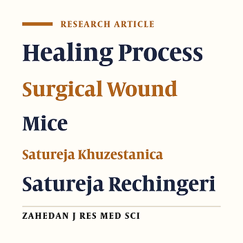 Cover image of the article: Wound Healing Effect of Satureja Khuzistanica and Satureja Rechingeri Ethanolic Extracts in NMRI Adult Mice