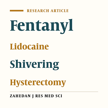 Evaluation the Effect of Intrathecally Fentanyl Added to Lidocaine on Interception of Shivering in Abdominal Hysterectomy: Randomized Clinical Trial