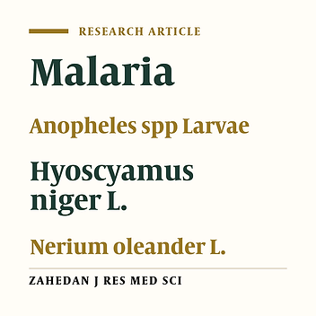 Comparing larvicidal Effect of Methanol Extract of the Aerial Parts of Henbane (Hyoscyamus niger L.) and Oleander ( Nerium oleander  L.) plants on Anopheles spp Larvae (Diptera: Culicidae) in Vitro