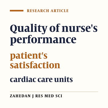 Quality of Nurse's Performance and Patients' Satisfaction in Cardiac Care Units