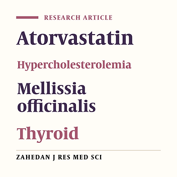 Comparison Between the Effects of the Alcholic Extract of Mellissia Officinalis and Atorvastatin on Serum Levels of Thyroid Hormones in Hypercholesterolemic Male Rats