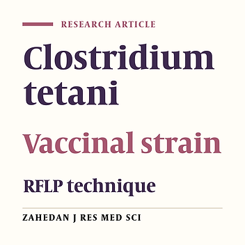 Genomic Fingerprinting of the Vaccine Strain of Clostridium Tetani by Restriction Fragment Length Polymorphism Technique