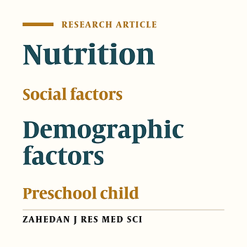 Association between Social and Demographic Factors with Feeding Methods in 3-6-Years-Old Children