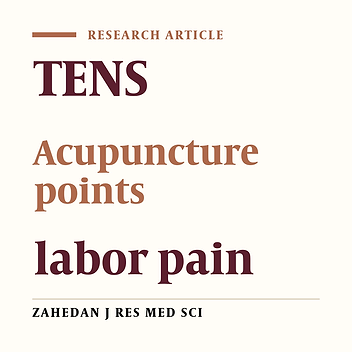 Using of Trascutaneous Electrical Nerve Stimulation in Acupuncture Points for Reducing Labor Pain