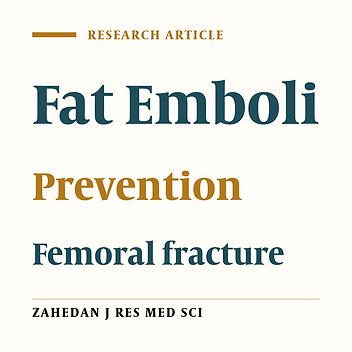 Comparing the Results of Prevention of Fat Emboli in Femoral Shaft Fractures