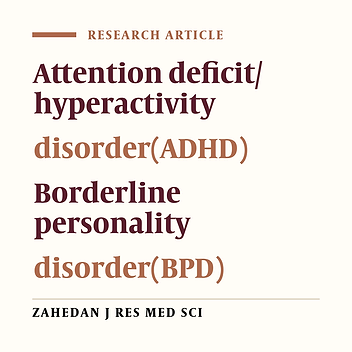 The Relationship between Childhood Attention Deficit/Hyperactivity Disorder and Adulthood Borderline Personality Disorder