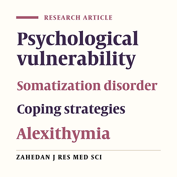The Relation of Alexithymia and Cognitive /Behavioral Coping Strategies with Psychological Vulnerability of Women with Somatization Disorder
