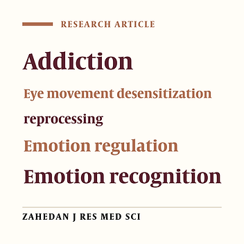 The Effectiveness of Eye Movement Desensitization and Reprocessing Therapy on the Emotion Regulation and Emotion Recognition of Addicted Individuals