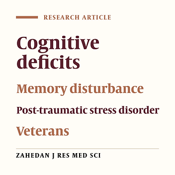 Cognitive Deficits and Memory Disturbances in Patients with Chronic Post- Traumatic Stress Disorder