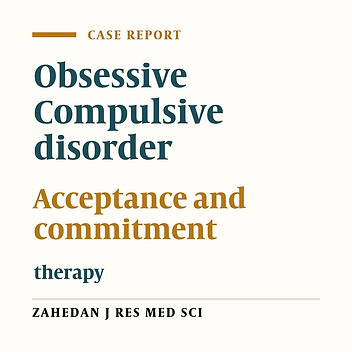 The Effect of Acceptance and Commitment Therapy on the Frequency and Severity of Symptoms of Obsessive Compulsive Disorder
