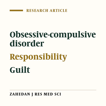 Relationship between Latent Aggression, Inflated Responsibility, Guilt Feeling and Reaction Formation with Severity of Obsessive-Compulsive Symptoms