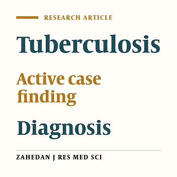 Evaluation of Active Tuberculosis Case Finding in Shirabad Region of Zahedan