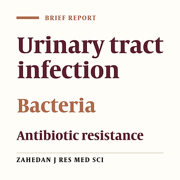 Antibiotic Resistance Pattern in Urinary Tract infections in Imam-Ali Hospital, Zahedan (2010-2011)