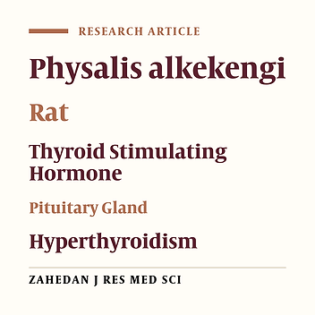 The Effect of Alcoholic Extract of Physalis alkekengi on Serum Concentration of Thyroid Hormones in Rats