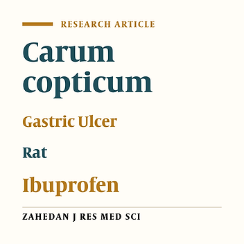 The Therapeutic Effect of Carum copticum Seed Aqueous Extract on Peptic Ulcers Induced by Ibuprofen in Rat