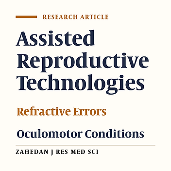 Refractive Error and Fixation Conditions of Infants Born by Assisted Reproductive Techniques
