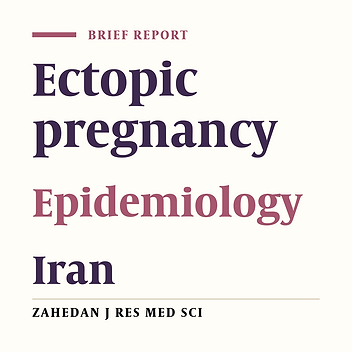 Epidemiology of Ectopic Pregnancy in Hamadan Province