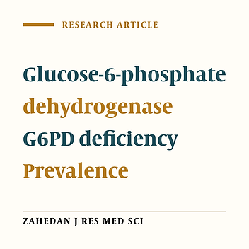 The Prevalence of Mediterranean Mutation of Glucose-6-Phosphate Dehydrogenase (G6PD) in Zahedan