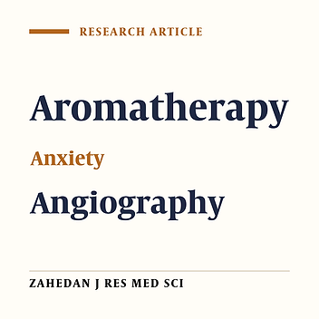 The Impact of Aromatherapy on the Anxiety of Patients Experiencing Coronary Angiography