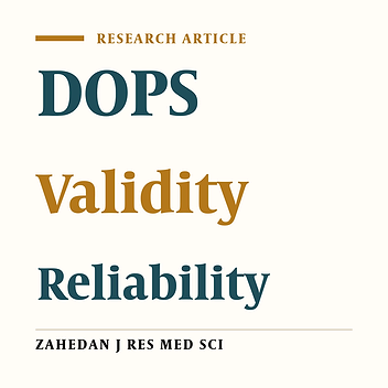 Validity and Reliability of Direct Observation of Procedural Skills in Evaluating the Clinical Skills of Nursing Students of Zahedan Nursing and Midwifery School