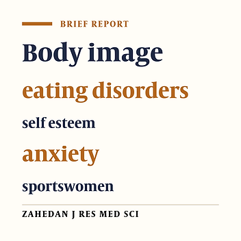 The Role of Socio-Physical Anxiety, Body Image, and Self Esteem in Prediction of the Eating Disorder in Sportswomen