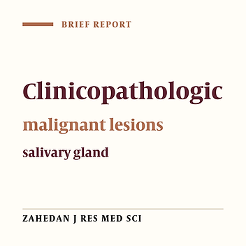 The clinicopothologic study of benign and malignant lesions of salivary glands in patients attending Shiraz dental school in 15 years
