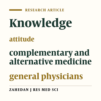 Knowledge and attitude of Rafsanjan physicians about complementary and alternative medicine