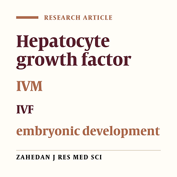 The effect of hepatocyte growth factor on mouse oocyte in vitro maturation and subsequent fertilization and embryo development