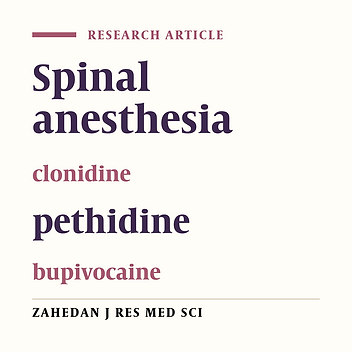 Comparison of co-administration of clonidine and pethidine with bupivacaine during spinal anesthesia