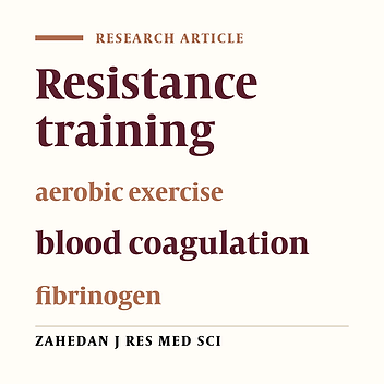 Comparison the effects of one session aerobic exercise and resistance training on some of the coagulation markers of healthy young women