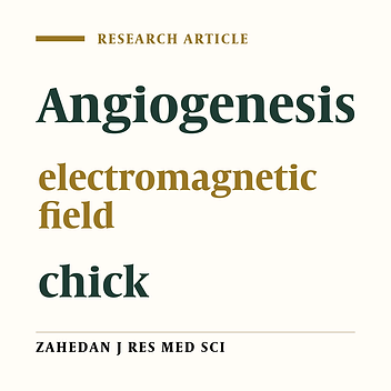 The inhibitory effect of low frequency electromagnetic field (50Hz) on angiogenesis in chorioalantoic membrane of chick