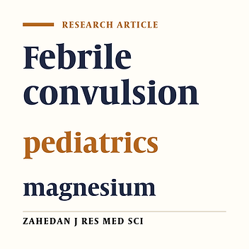 The relationship between serum magnesium level and febrile convulsion in 6 months to 6 years old children