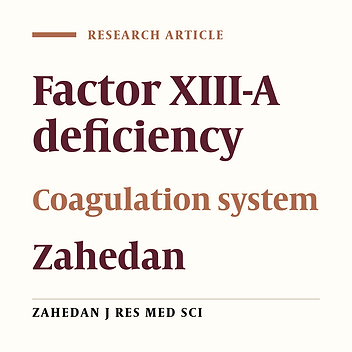 Molecular Basis of Inherited Factor XIII- A Deficiency among Patients from Sistan - Baluchestan
