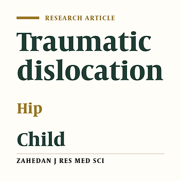 Traumatic dislocation of the hip in an 18-month child: A case report and review of literature