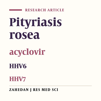 Effects of Oral Acyclovir on the Treatment of Pityriasis rosea (PR)