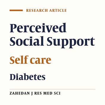 Social support and Self-care Behaviors in Diabetic Patients Referring to Yazd Diabetes Research Center