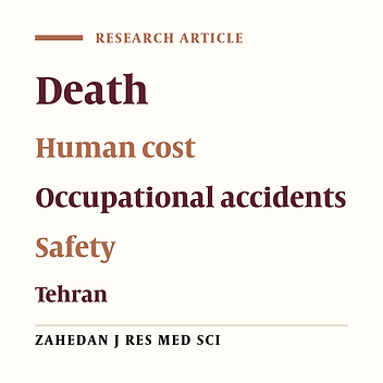 Epidemiological evaluation of fatal occupational accidents and estimation of related human costs in Tehran