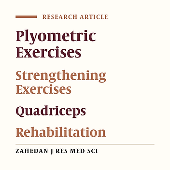 The effects of plyometric and strengthening exercises on the quadriceps muscle strength in girl students in Zahedan University of Medical Sciences in 2005