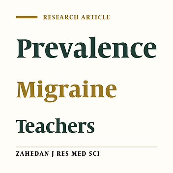 The study of prevalence of migraine among teachers at Zahedan, Iran
