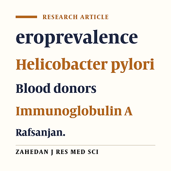 Seroprevalence of Helicobacter pylori-specific IgA among blood donors of Rafsanjan city