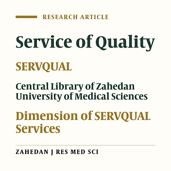 The evaluation of quality of services in central library of Zahedan University of medical sciences