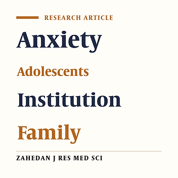 Comparing the anxiety between adolescents living in parental home and those living in institutions